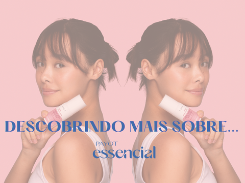 Payot Essencial inaugura uma nova era do skincare da marca